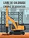 Livre de Coloriage Engins de Chantier: Livre de coloriage pour tout-petits avec camions, grues, tracteurs, excavatrices, camions à benne basculante et ... préscolaire de 2 à 4 ans et de 4 à 8 ans