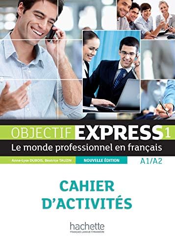 Objectif Express - Nouvelle edition: Cahier d'activites 1 (A1/A2) + Parcours