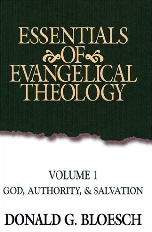 Essentials of Evangelical Theology Volume 1: God, Authority, & Salvation