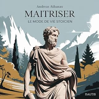 Page de couverture de Ma&icirc;triser le mode de vie sto&iuml;cien [Mastering the Stoic Way of Life]