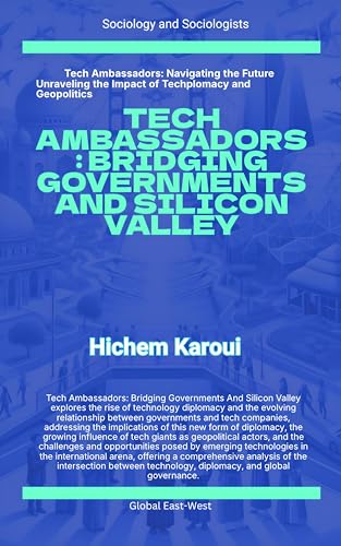 Tech Ambassadors: Bridging Governments and Silicon Valley (Sociology and Sociologists)