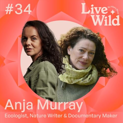#34 Anja Murray - Ecologist, Environmental Broadcaster and Writer cover art
