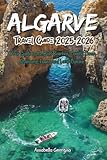Algarve Travel Guide 2025-2026: Your Guide to the Best Beaches, Coastal Caves, Charming Towns and Local Cuisine