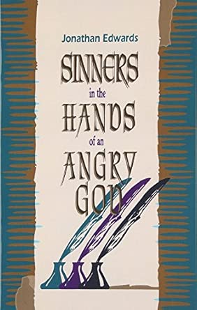 Sinners in the Hands of an Angry God: Edwards, Jonathan: 9780875522333