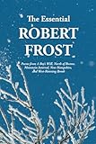 The Essential Robert Frost: Poems from A Boy’s Will, North of Boston, Mountain Interval, New Hampshire, and West-Running Brook