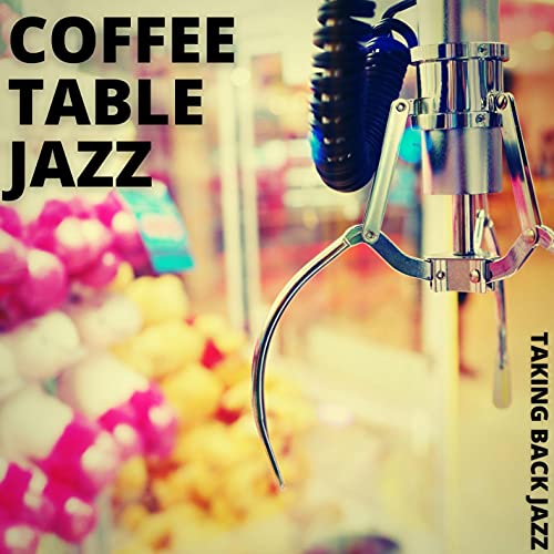 Amazon Music Coffee Table JazzのTaking Back Jazz Amazon.co.jp