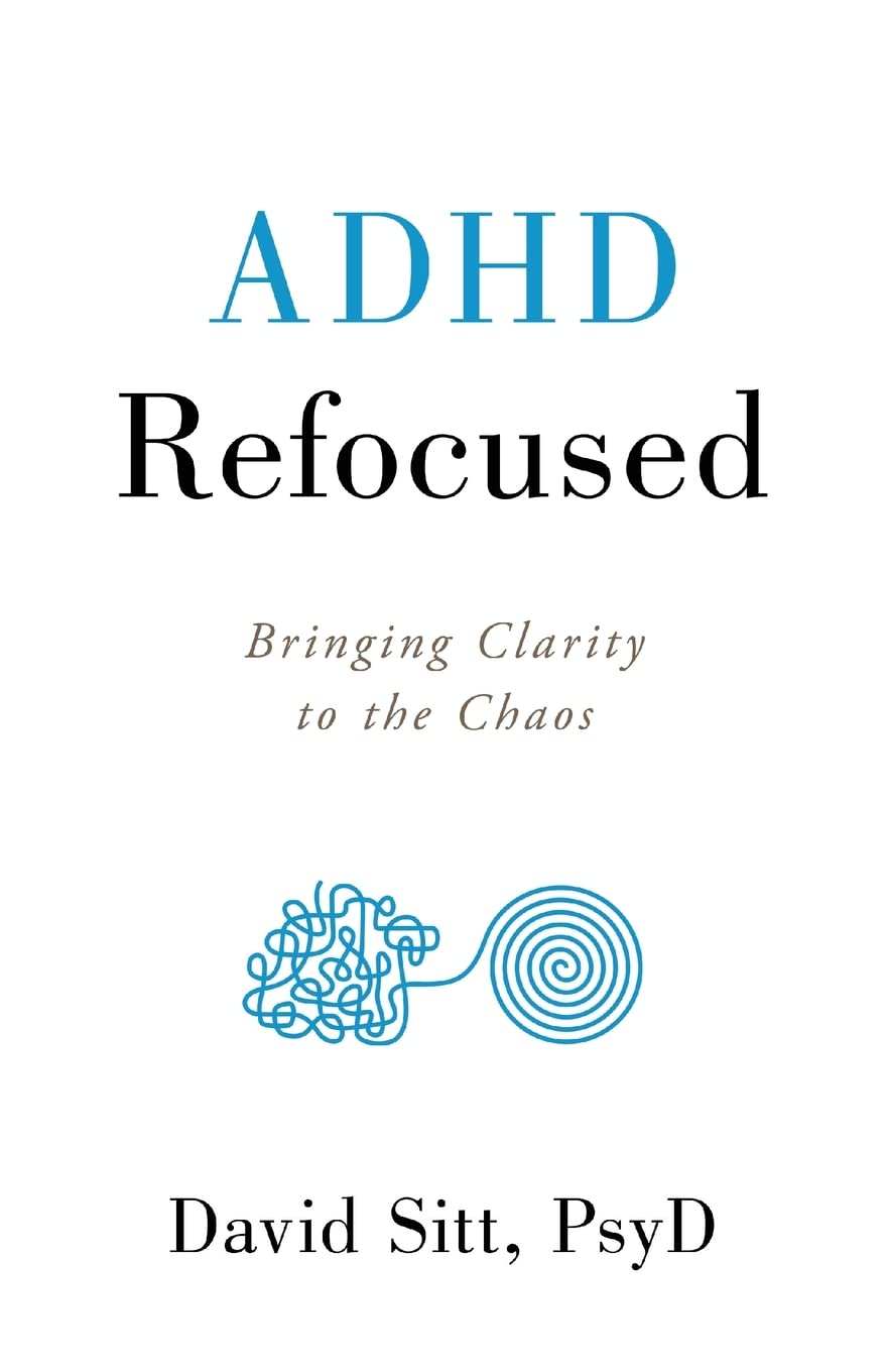 ADHD Refocused: Bringing Clarity to the Chaos