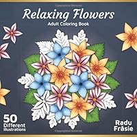 Relaxing Flowers : Adult Coloring Book 166163494X Book Cover
