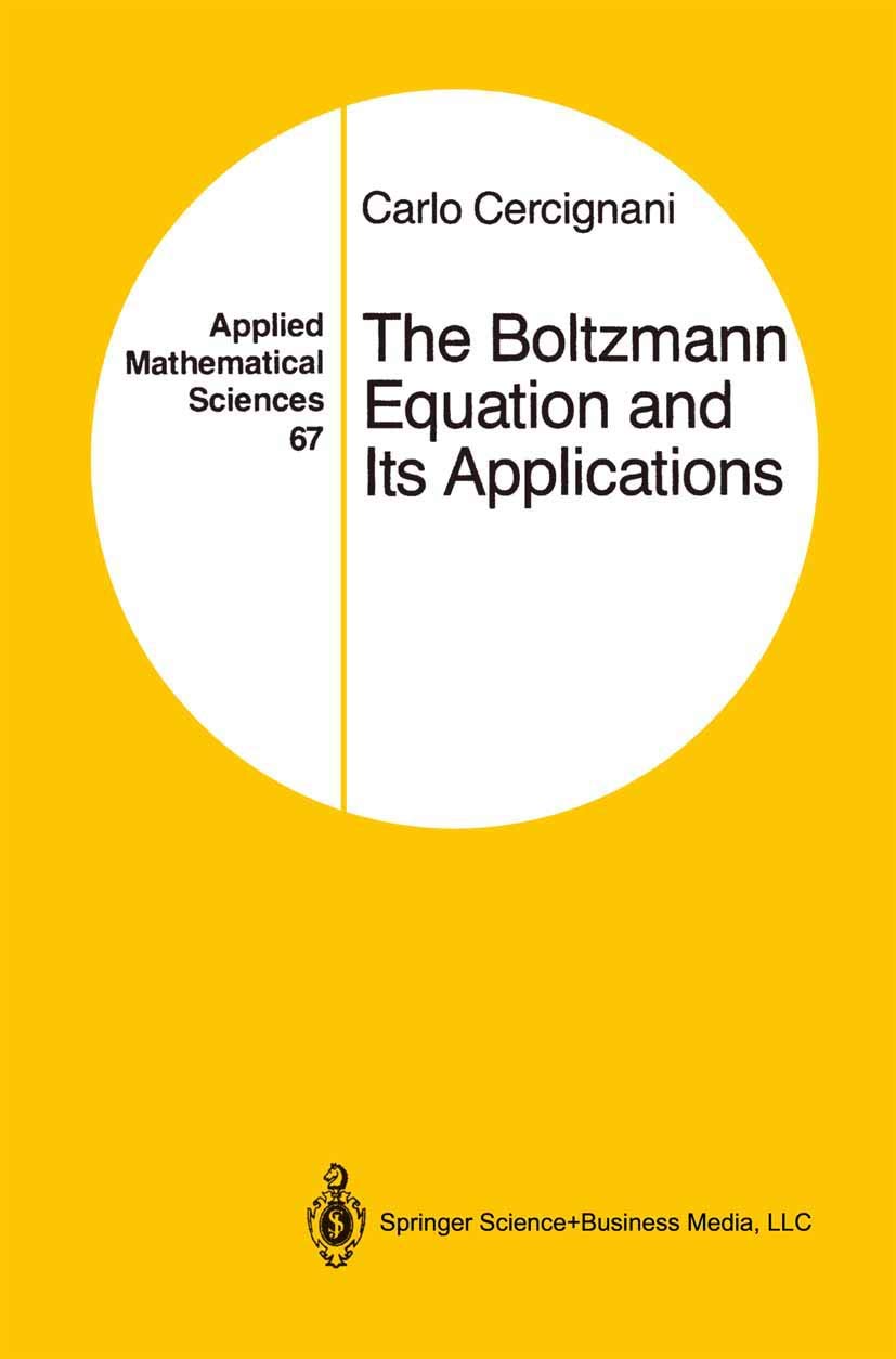 The Boltzmann Equation and Its Applications (Applied Mathematical Sciences, Band 67)