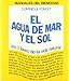 AGUA DE MAR Y EL SOL, EL (Spanish Edition)