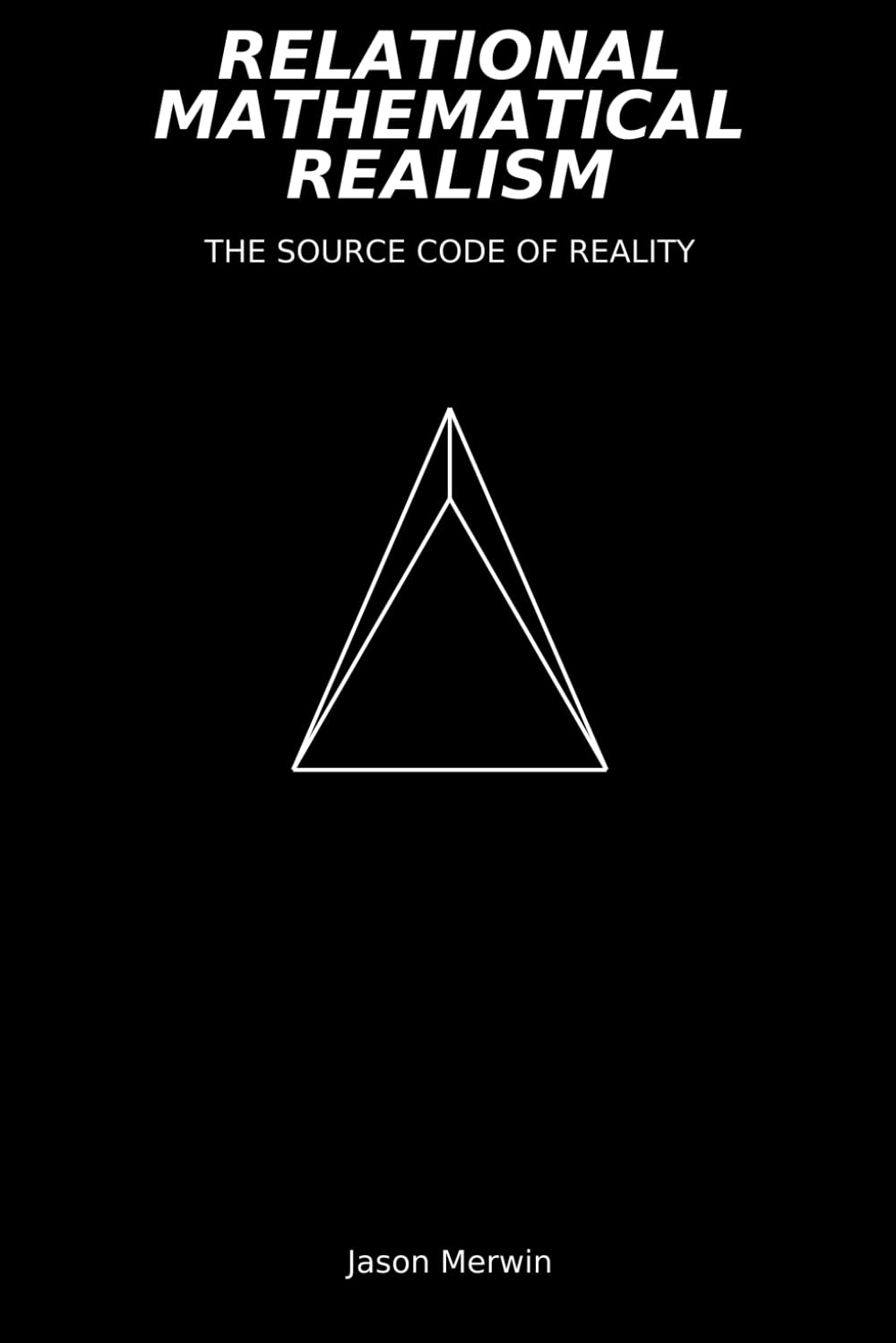 Relational Mathematical Realism: The Source Code of Reality