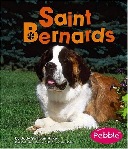 Saint Bernards (Pebble Books): Rake, Jody Sullivan: 9780736853378 ...