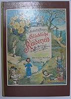 Glueckliche Kinderzeit Ein Bilderbuch fuer Maedchen und Knaben 3370003023 Book Cover