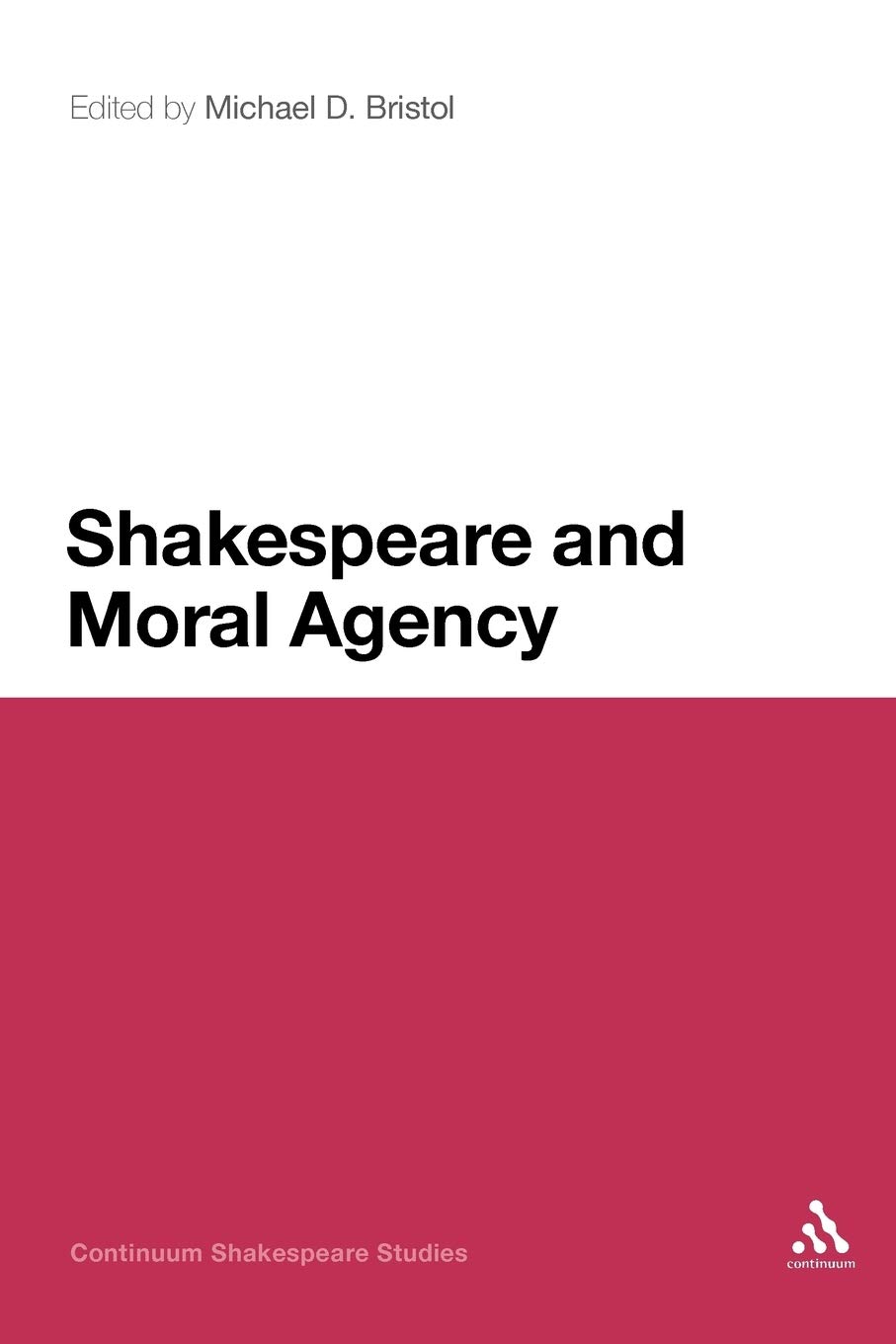 Shakespeare and Moral Agency: 14 (Continuum Shakespeare Studies)