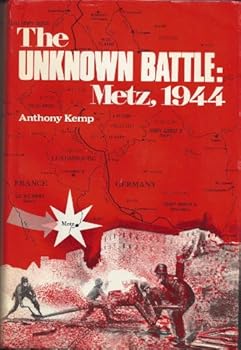 Hardcover The Unknown Battle: Metz, 1944 Book