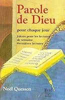 PAROLE DE DIEU POUR CHAQUE JOUR : LES PREMIERES LECTURES DE LA SEMAINE (NOEL QUESSON) 2704107068 Book Cover