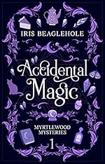 Accidental Magic: A whimsical witchy midlife mystery: Myrtlewood Mysteries Book 1