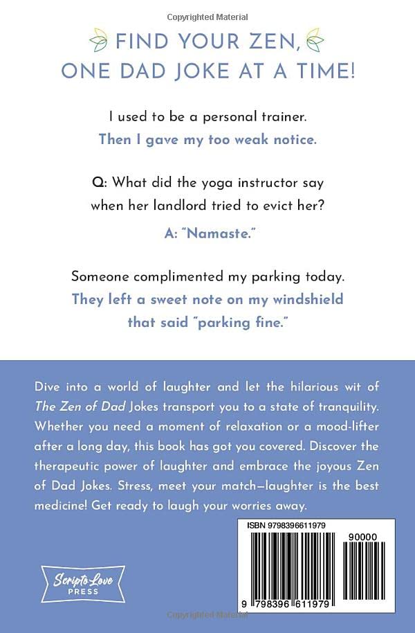 The Zen of Dad Jokes: Stress Relief & Relaxation One Dad Joke at a Time - Makes a Great Gift for Dad - Over 500 Jokes, Riddles, and Puns - Stress Relief Mindfulness Relaxation Anxiety