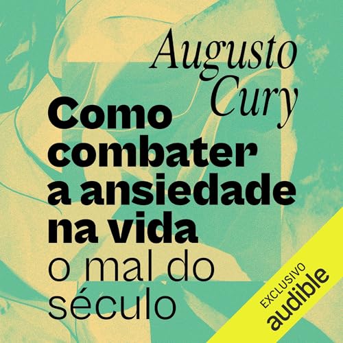 『Como combater a ansiedade na vida: o mal do s&eacute;culo』のカバーアート
