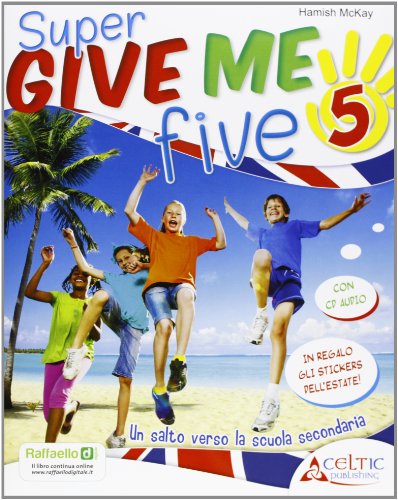 Give me five. Con CD Audio. Per la 5ª classe elementare