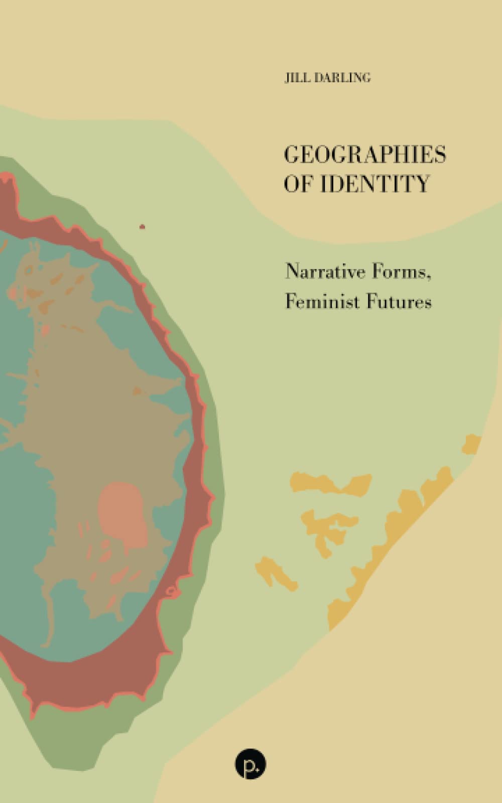 Geographies of Identity: Narrative Forms, Feminist Futures