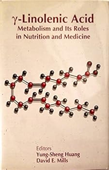 Hardcover Gamma -Linolenic Acid: Metabolism and Its Roles in Nutrition and Medicine Book