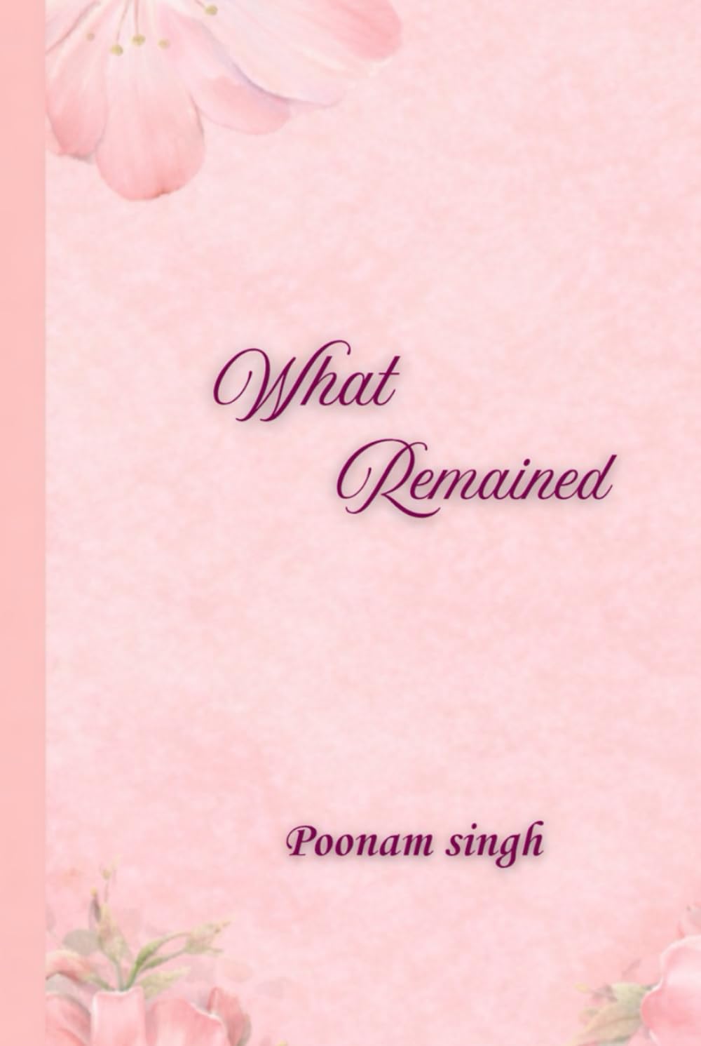 What Remained: Poems in healing and becoming & Quiet thoughts from broken places