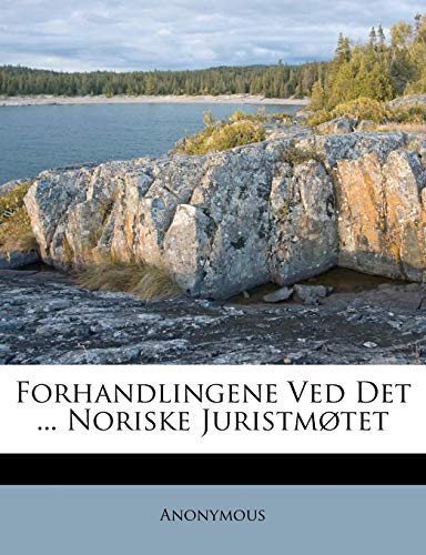 Forhandlingene Ved Det ... Noriske Juristmøtet (Danish Edition)