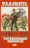 Das Marine-Corps / Unternehmen Mongolei (Allgemeine Reihe. Bastei Lübbe Taschenbücher) - W E Griffin 