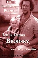 The Complete Poems of Louis Daniel Brodsky: Volume Three, 1976-1980 1568091028 Book Cover