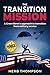 The Transition Mission: A Green Beret€™s approach to transition from military service