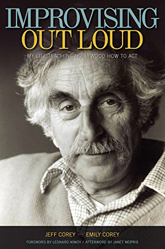 Improvising Out Loud: My Life Teaching Hollywood How to Act (Screen Classics)