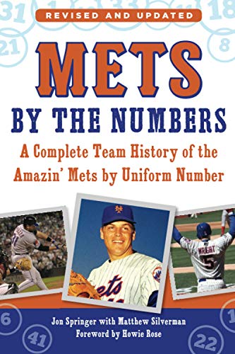 Mets by the Numbers: A Complete Team History of the Amazin\' Mets by Uniform Number