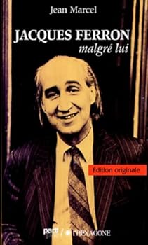 Paperback Jacques Ferron malgre´ lui (Collection Fre`res chasseurs) (French Edition) [French] Book