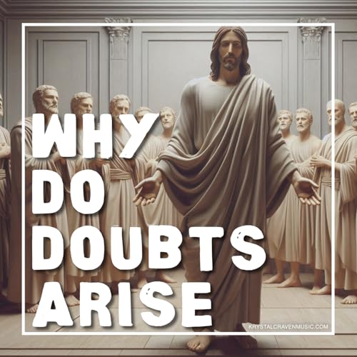 Why Do Doubts Arise