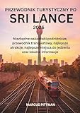 PRZEWODNIK TURYSTYCZNY PO SRI LANCE 2026 (PEŁNY KOLOR): Niezbędne wskazówki...