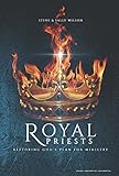 Royal Priests: Restoring God's Plan for Ministry