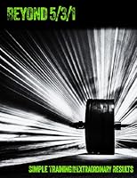 Beyond 5/3/1: Simple Training for Extraordinary Results by Jim Wendler (2013) Paperback B00OHXSH4C Book Cover