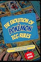 The Evolution of Pokémon TCG Rules: Mastering the Game with Historical and Modern Guidelines (Pokémon Legends) B0DF5VDC73 Book Cover