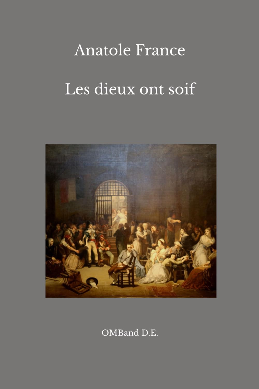 Les dieux ont soif: (Texte intégral)