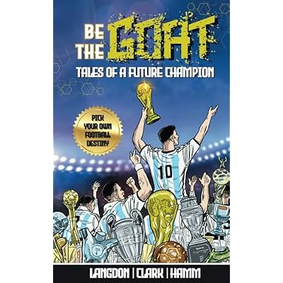 Be The G.O.A.T. - A Pick Your Own Football Destiny Story