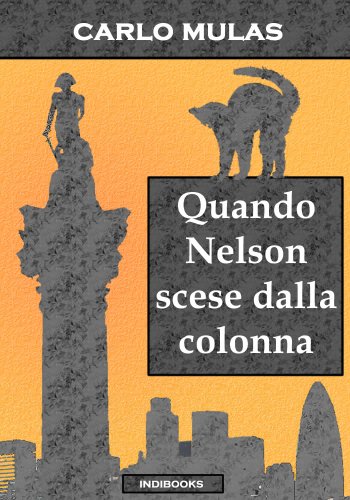 Quando Nelson scese dalla colonna Quando Nelson scese dalla colonna