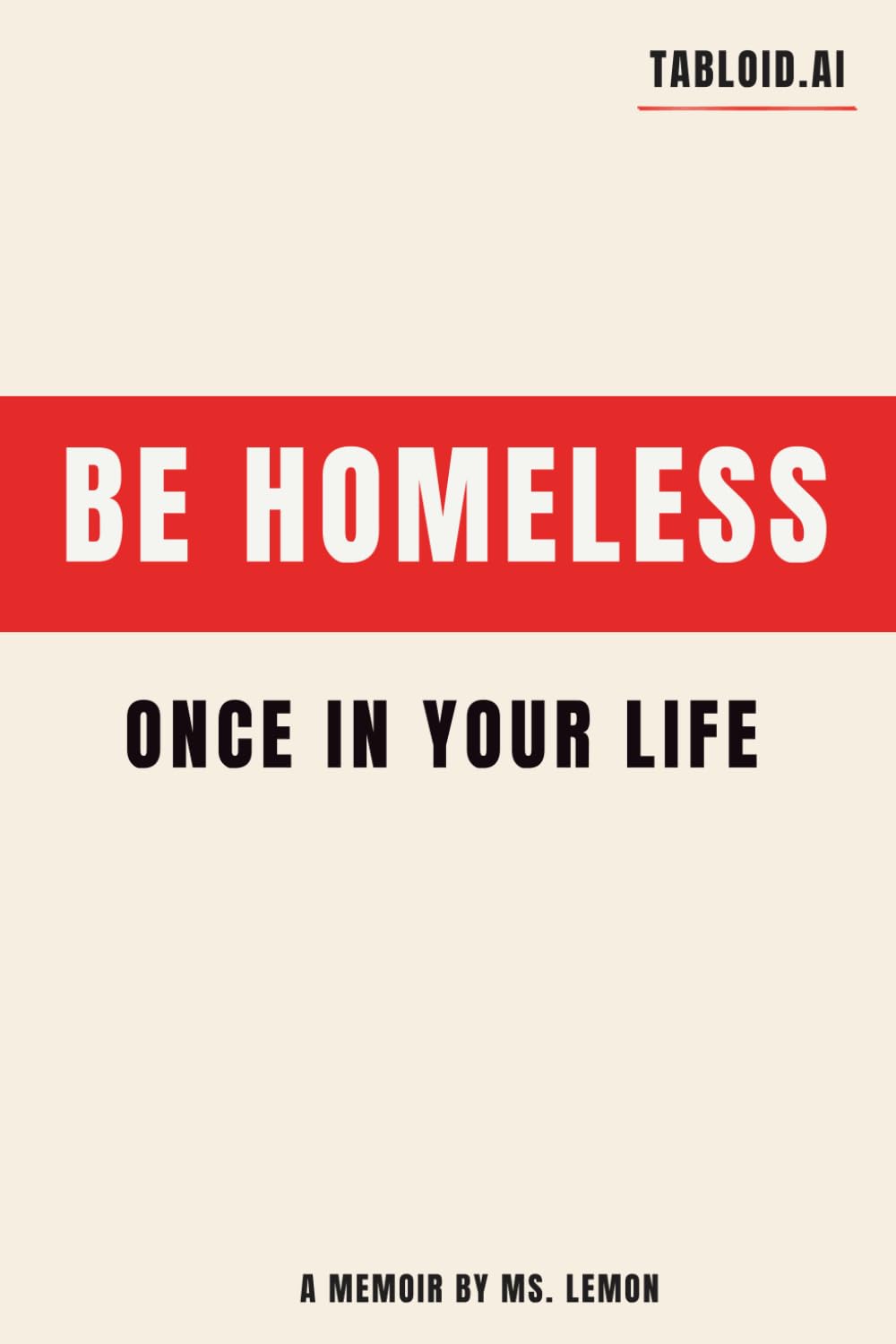 Be Homeless: Once in your life.