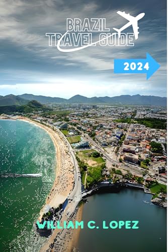 Brazil Travel Guide: Embark on an Exquisite Voyage Through Brazil: Navigating the Enigmatic Amazon Rainforest, Delving into Cultural Riches, Savoring Culinary ... Hidden Treasures. (English Edition)