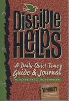 Disciple Helps: A Daily Quiet Time Guide & Journal/7217-45 0805494510 Book Cover