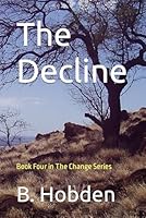 The Decline (The Change Series) B0CQ8BY8ZC Book Cover