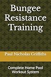 Bungee Resistance Training: Complete Home Pool Workout System
