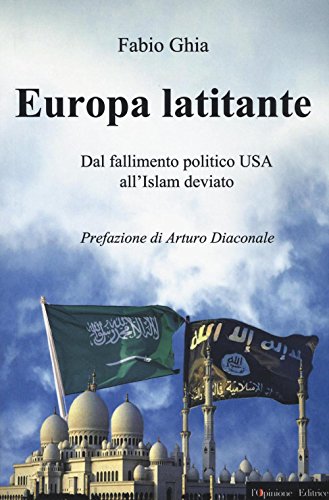 Europa latitante. Dal fallimento politico USA all'Islam deviato Europa latitante. Dal fallimento politico USA all'Islam deviato