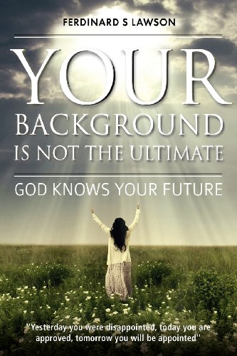 Your Background is not the Ultimate: God Knows Your Future