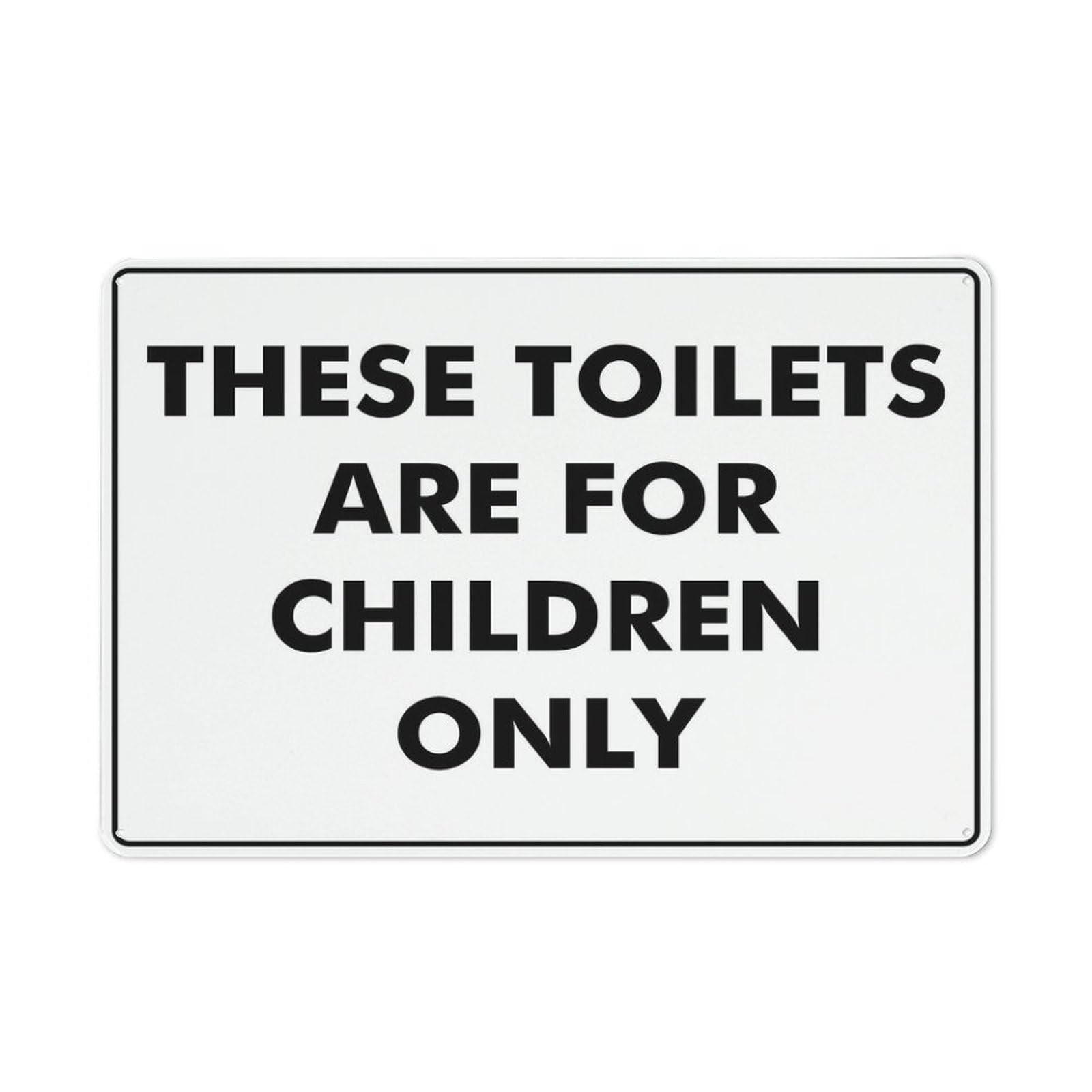 These Toilets Are For Children Only Sign For House 12" X 8" Yard Sign, Premium Aluminum, Sun-Proof, Rust-Free